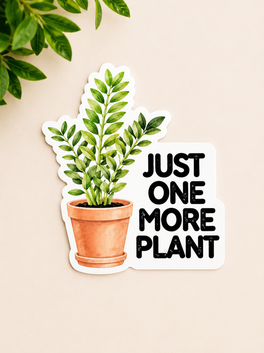 Just One More Plant Sticker